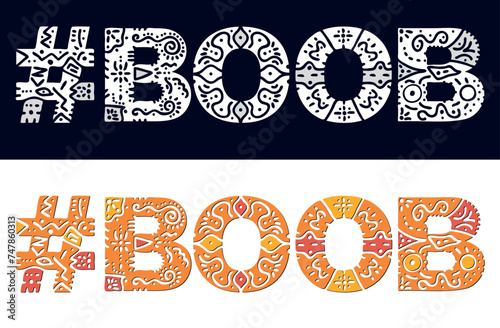 BOOB Hashtag. Isolated text with national ethnic ornament. Patterned Hashtag #BOOB for social network, Adult web resources, mobile app, games, clothing, t-shirt, banner, adv.