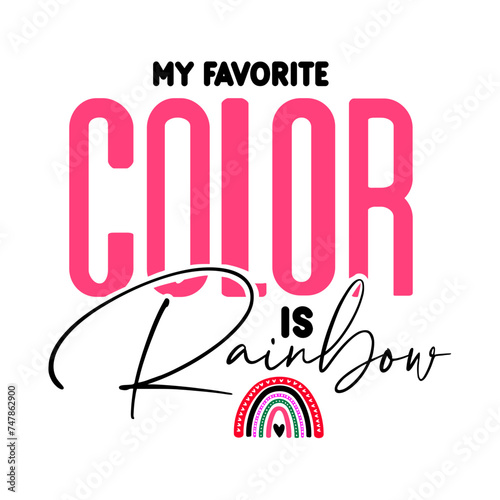 My Favorite Color is Rainbow SVG