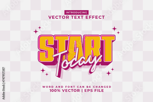 Editable text effect Start Today 3d Cartoon template style premium vector