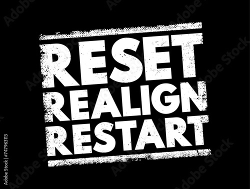 Reset Realign Restart text stamp, concept background photo