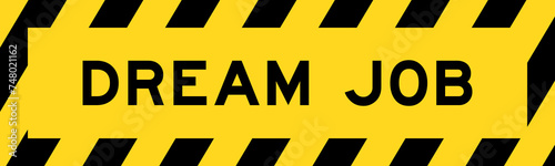 Yellow and black color with line striped label banner with word dream job