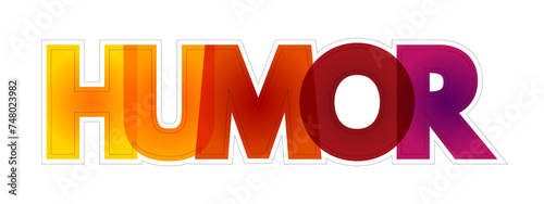 Humour - the quality of being amusing or comic, especially as expressed in literature or speech, colourful text concept background