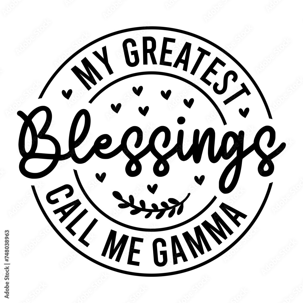 My Greatest Blessings Call Me Gamma SVG