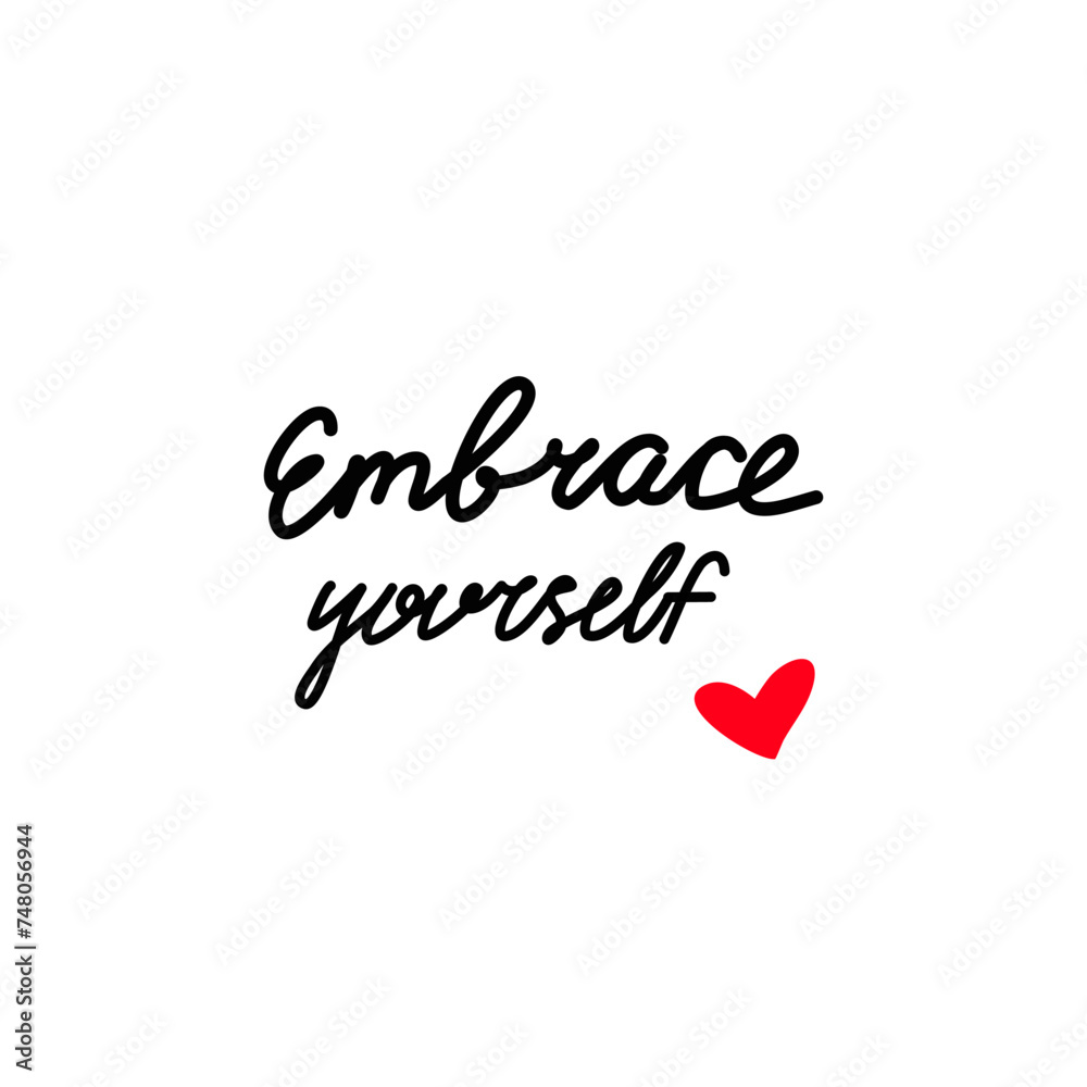 Embrace yourself hand drawn lettering. Vector black typography isolated on white background. Design for prints, poster, banner