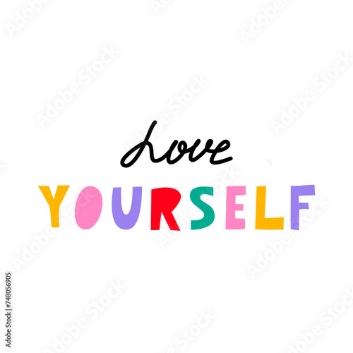 Love yourself hand drawn colorful lettering. Vector typography isolated in doodle style on white background. Design for prints, poster, banner