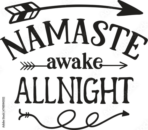 Namaste awake allnight