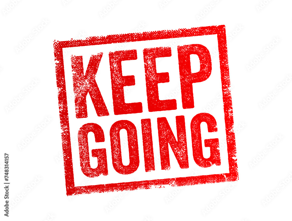 Keep Going is a phrase that encourages perseverance and resilience, text concept stamp Keep Going is a phrase that encourages perseverance and resilience, text concept stamp