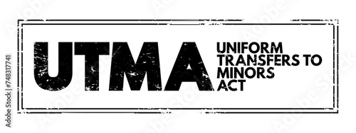 UTMA - Uniform Transfers to Minors Act acronym text stamp, law concept background photo