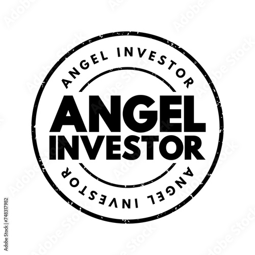 Angel investor - individual who provides capital for a business, usually in exchange for convertible debt or ownership equity, text concept stamp