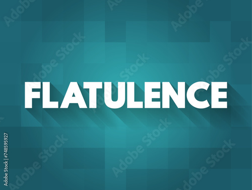 Flatulence is passing gas from the digestive system out of the back passage, text concept background