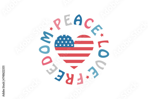 Peace Love Freedom, 4th July SVG T shirt design