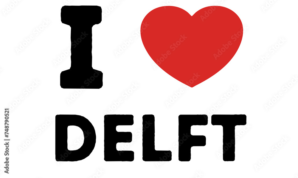 I Love Delft Netherlands I Love Delft Netherlands