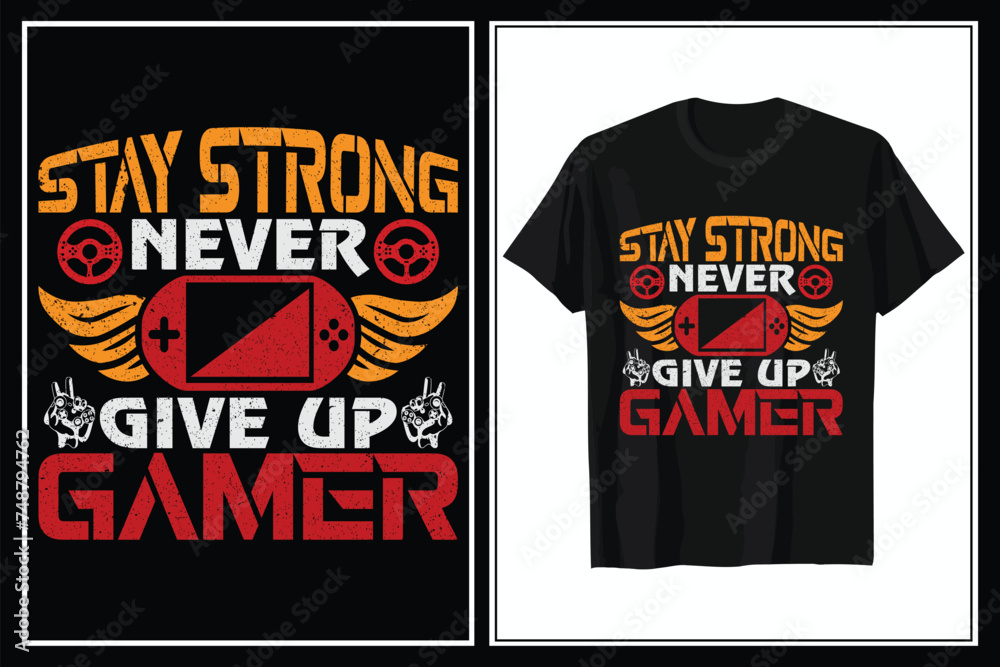 STAY STRONG NEVER GIVE UP GAMER