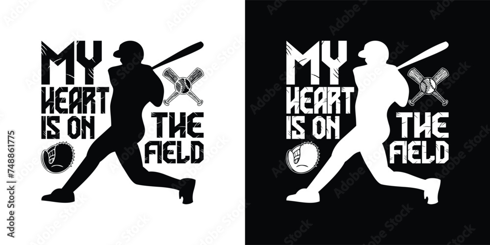 My Heart is on That Field. Baseball typography t shirt design. sports vector t shirt, tournaments, logo, banner, poster, cover, black and white