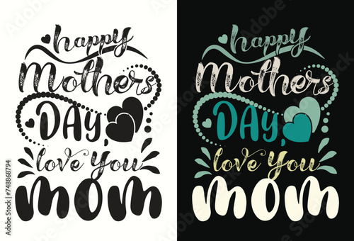 Happy Mother's Day. love you, mom t-shirt design vector photo