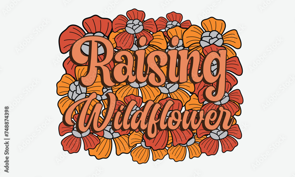 Raising Wildflower Flower T-Shirt Design