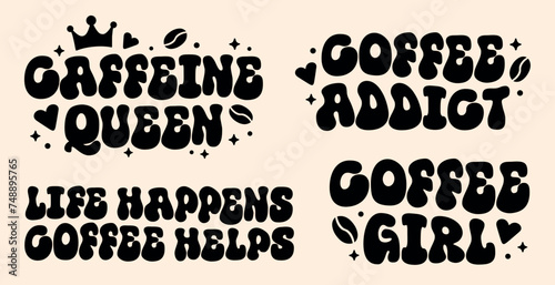 Coffee girl caffeine queen addict lettering shirt design apparel clothing pack bundle. Groovy wavy kawaii retro vintage aesthetic cute printable drawing for barista. Text vector cut file print poster.
