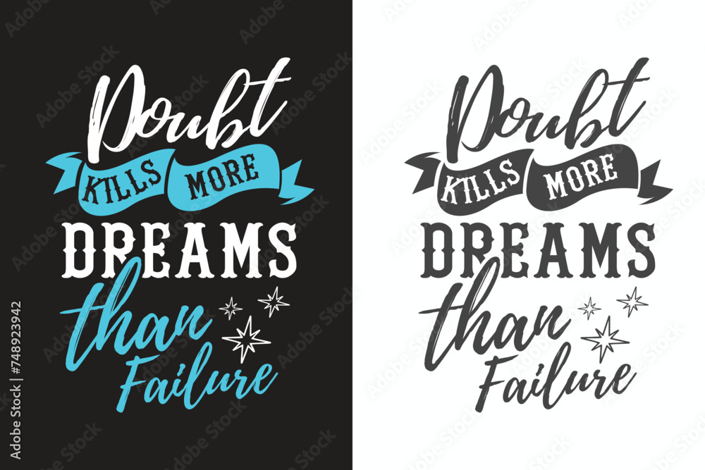 Doubt kills more dreams than failure. Unbeaten, modern and stylish motivational quotes typography slogan. Colorful abstract design illustration vector for print tee shirt, typography, - obrazy, fototapety, plakaty 