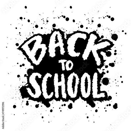 Back to school. Hand drawn lettering. Vector illustration with ink splashes.