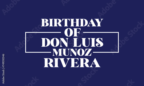 Birthday Of Don Luis Munoz Rivera Stylish Text With Flag Design photo
