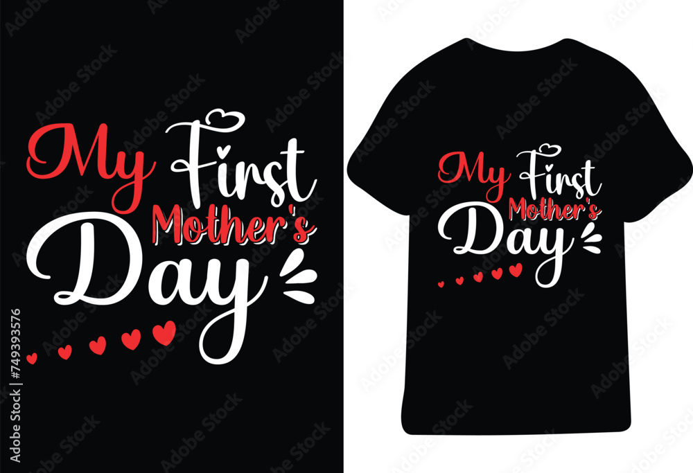 My First Mather's Day T shirt Design My First Mather's Day T shirt Design