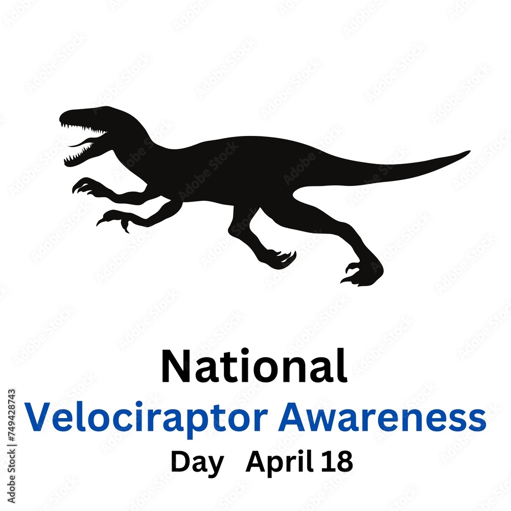 National Velociraptor Awareness Day. Velociraptor Awareness Day Poster, April 18. Important day