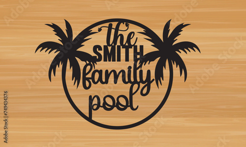 the smith family pool  metal sing laser sing , family metal wall art