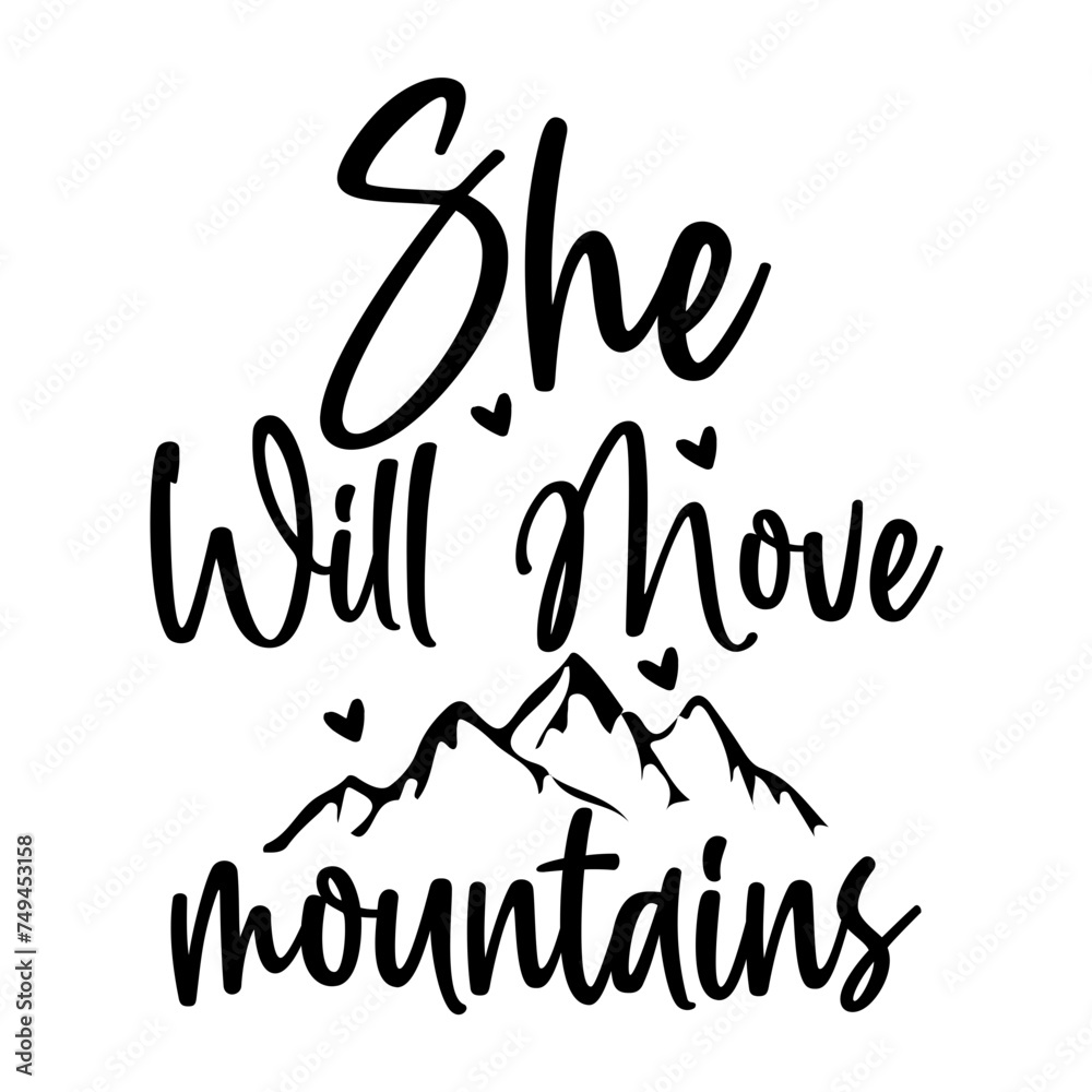 Obraz premium She Will Move Mountains