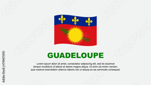 Guadeloupe Flag Abstract Background Design Template. Guadeloupe Independence Day Banner Social Media Vector Illustration. Guadeloupe Background