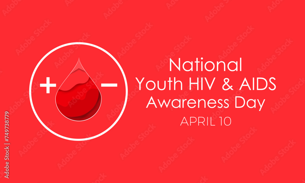 National Youth HIV & AIDS Awareness Day Observed every year of April 10 ...