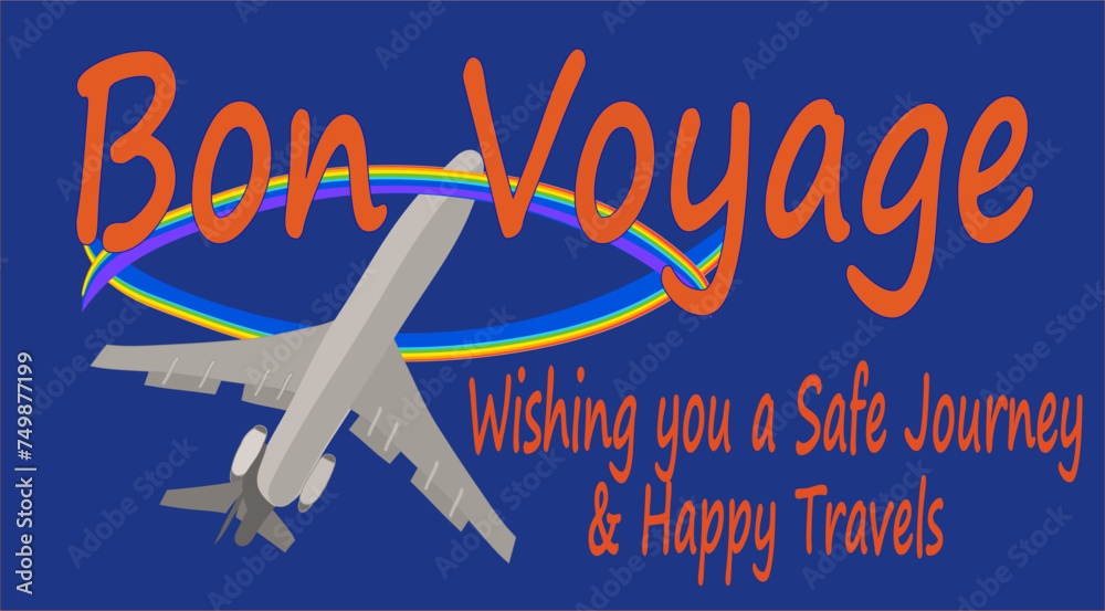 Bon voyage, wishing you a safe journey and happy travels, colorful quote, a rainbow circling and Airplane on a blue background vector drawing
