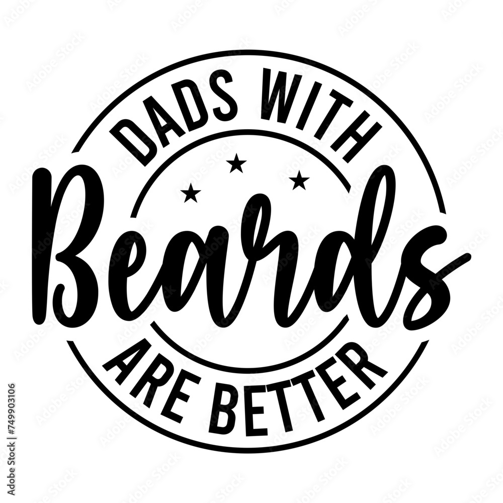 Dads With Beards Are Better SVG