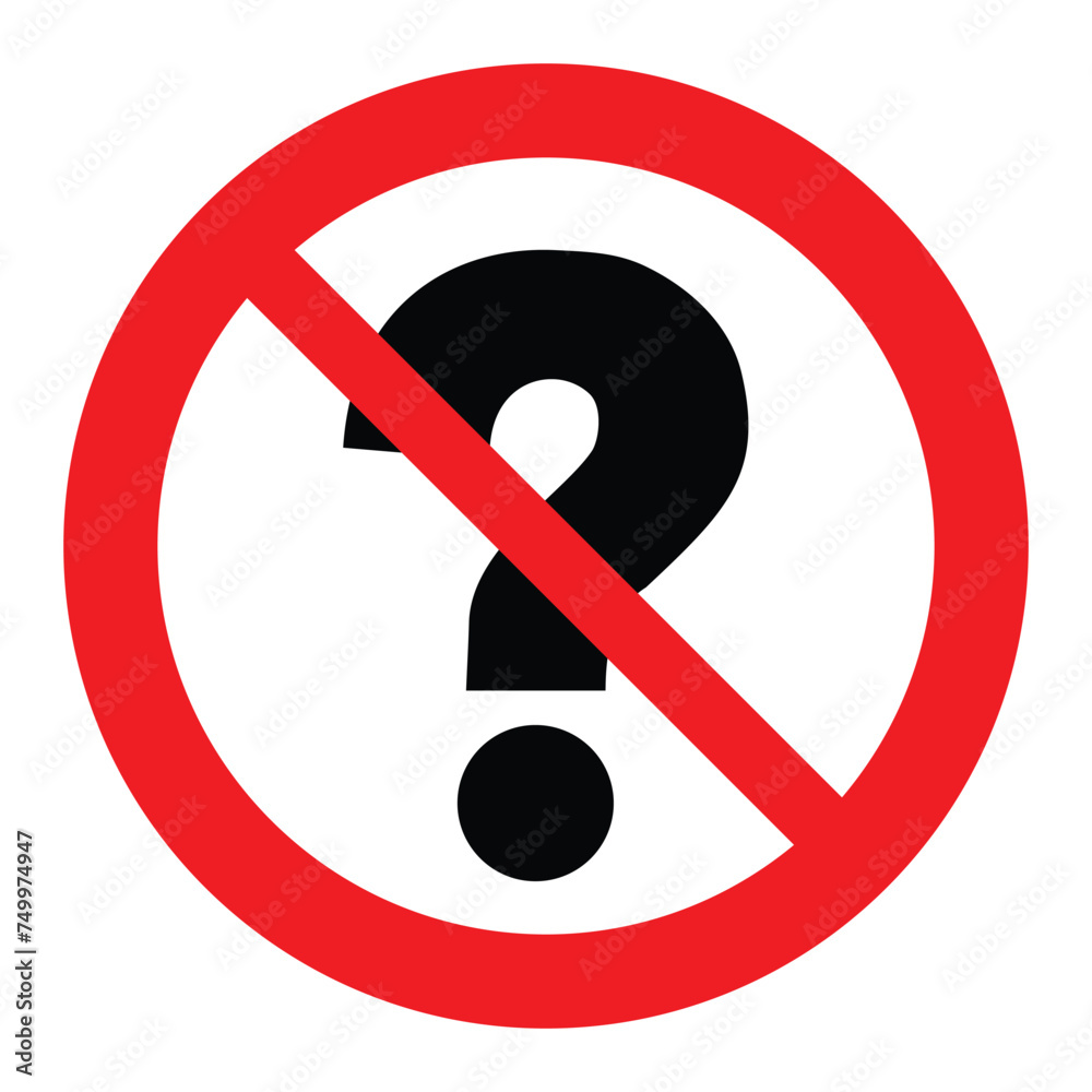No questions, red prohibition sign with black question mark, vector illustration No questions, red prohibition sign with black question mark, vector illustration