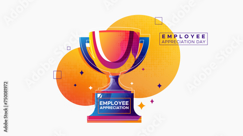 Employee appreciation day. Brilliant illustration with appreciation award concept featuring trophy vector illustration. employee appreciation trophies