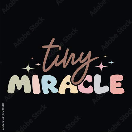 TINY MIRACLE  BABY T-SHIRT DESIGN,