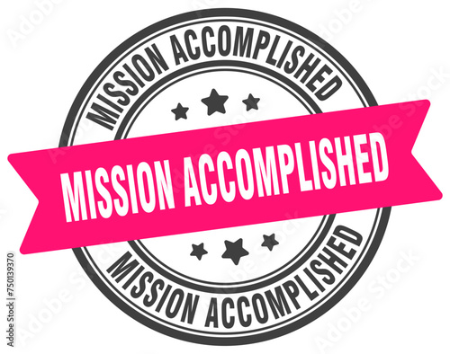 mission accomplished stamp. mission accomplished label on transparent background. round sign