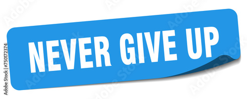 never give up sticker. never give up label