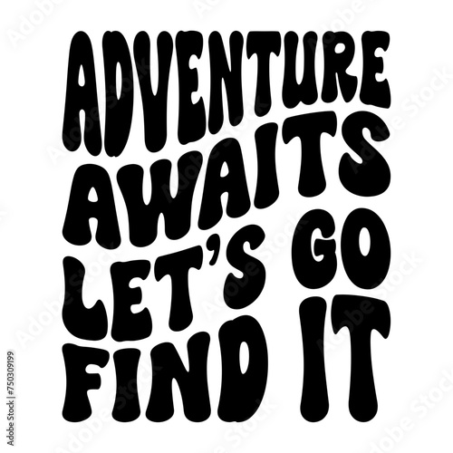 Adventure Awaits Let s Go Find It