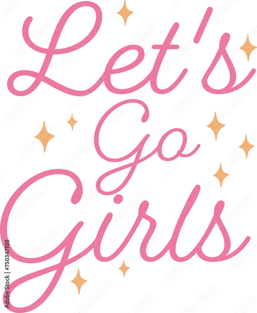 Let's go girls ,Women bachelorette party,Bridal shower,Bridesmaid ,Wedding vacation ,trendy for shirt Let's go girls ,Women bachelorette party,Bridal shower,Bridesmaid ,Wedding vacation ,trendy for shirt