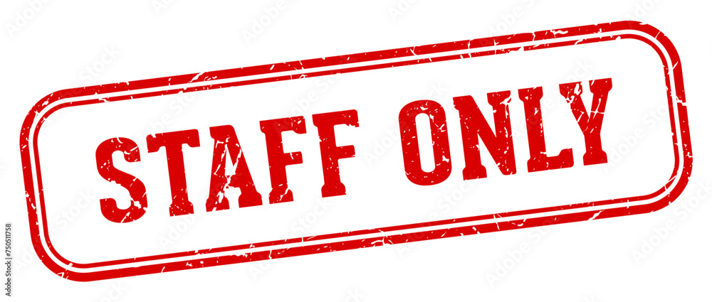 staff only stamp. staff only rectangular stamp on white background staff only stamp. staff only rectangular stamp on white background