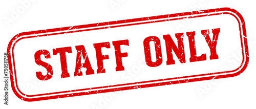 staff only stamp. staff only rectangular stamp on white background