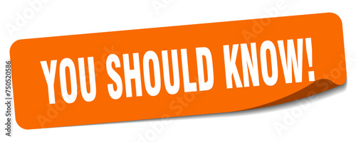 you should know! sticker. you should know! label