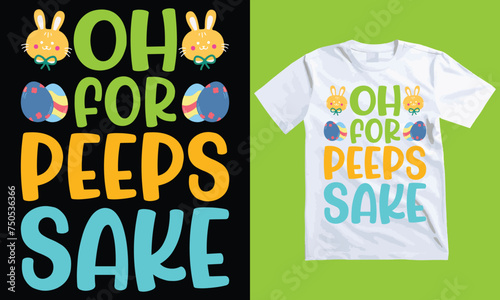 oh for peeps sake Typography T-shirt Design
