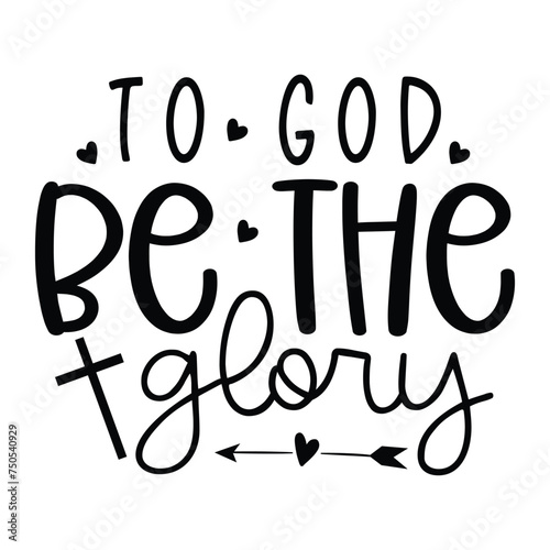 To God Be the Glory, Christian Design EPS File