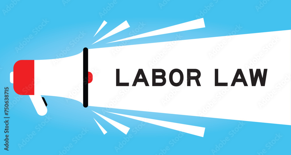 Color megaphone icon with word labor law in white banner on blue background