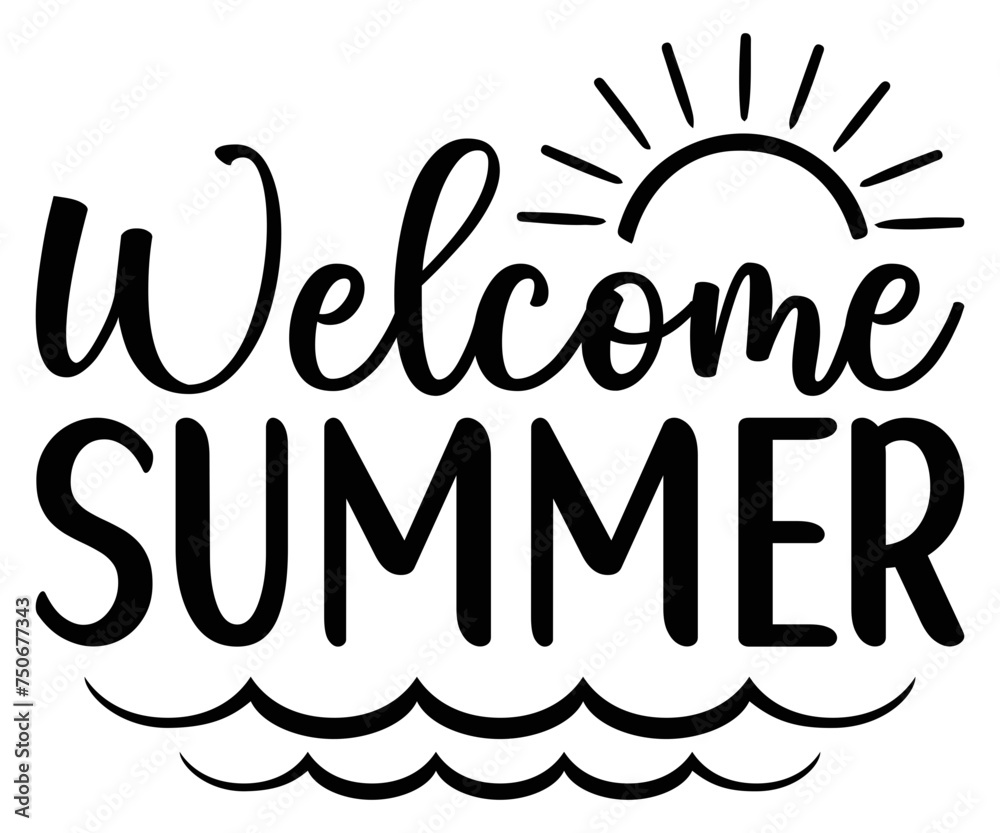welcome summer Svg,Summer day,Beach,Vacay Mode,Summer Vibes,Summer Quote,Beach Life,Vibes,Funny Summer   
