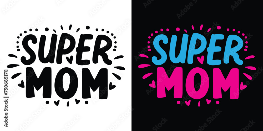 	
Super Mom Vector Typography With Handwritten Calligraphy Text