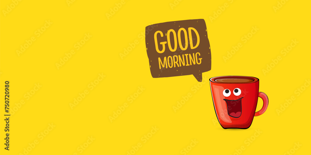 Good morning quote with cute red coffee cup character and speech bubble isolated yellow background. Vector good morning slogan and Coffee cartoon horizontal banner, label, funny banner design template Good morning quote with cute red coffee cup character and speech bubble isolated yellow background. Vector good morning slogan and Coffee cartoon horizontal banner, label, funny banner design template