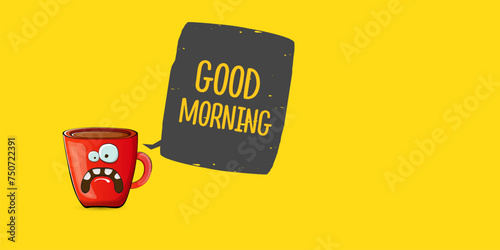 Good morning quote with cute red coffee cup character and speech bubble isolated yellow background. Vector good morning slogan and Coffee cartoon horizontal banner, label, funny banner design template
