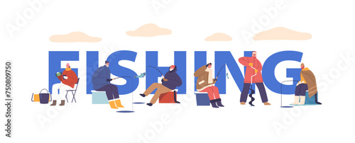 Characters Fishing Poster. People in Warm Clothes Patiently Drill Holes, Cast Lines, And Awaiting Thrill Of Ice Fishing